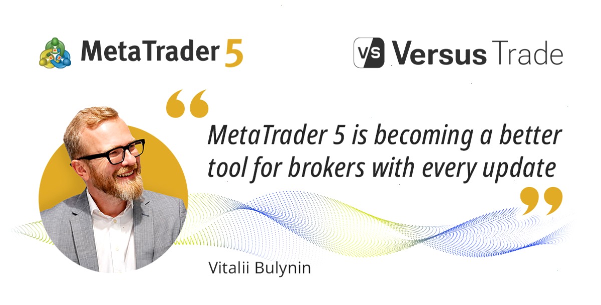 MT5 经纪商如何看待 MetaTrader 5 的发展:维塔利·布利宁访谈